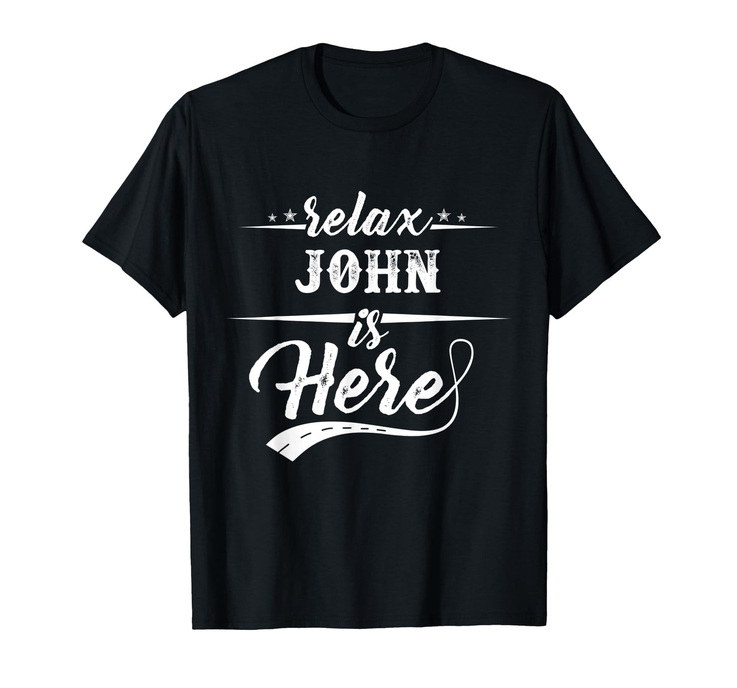 Relax John is here shirt