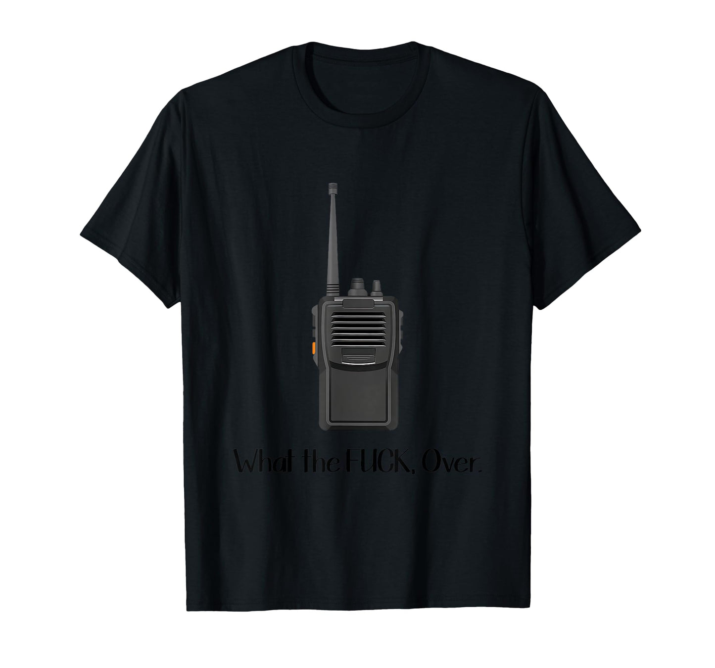 What The Fuck Over Funny Walkie Talkie Icon T-Shirt