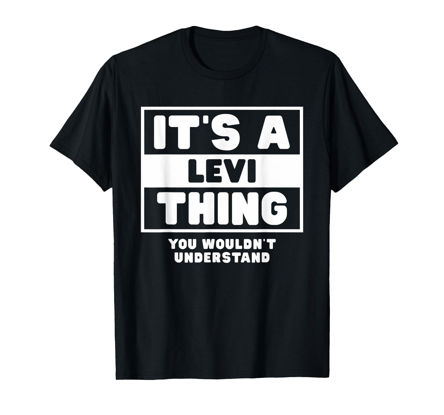 It's A Levi Thing You Wouldn't Understand Levi Name T-Shirt