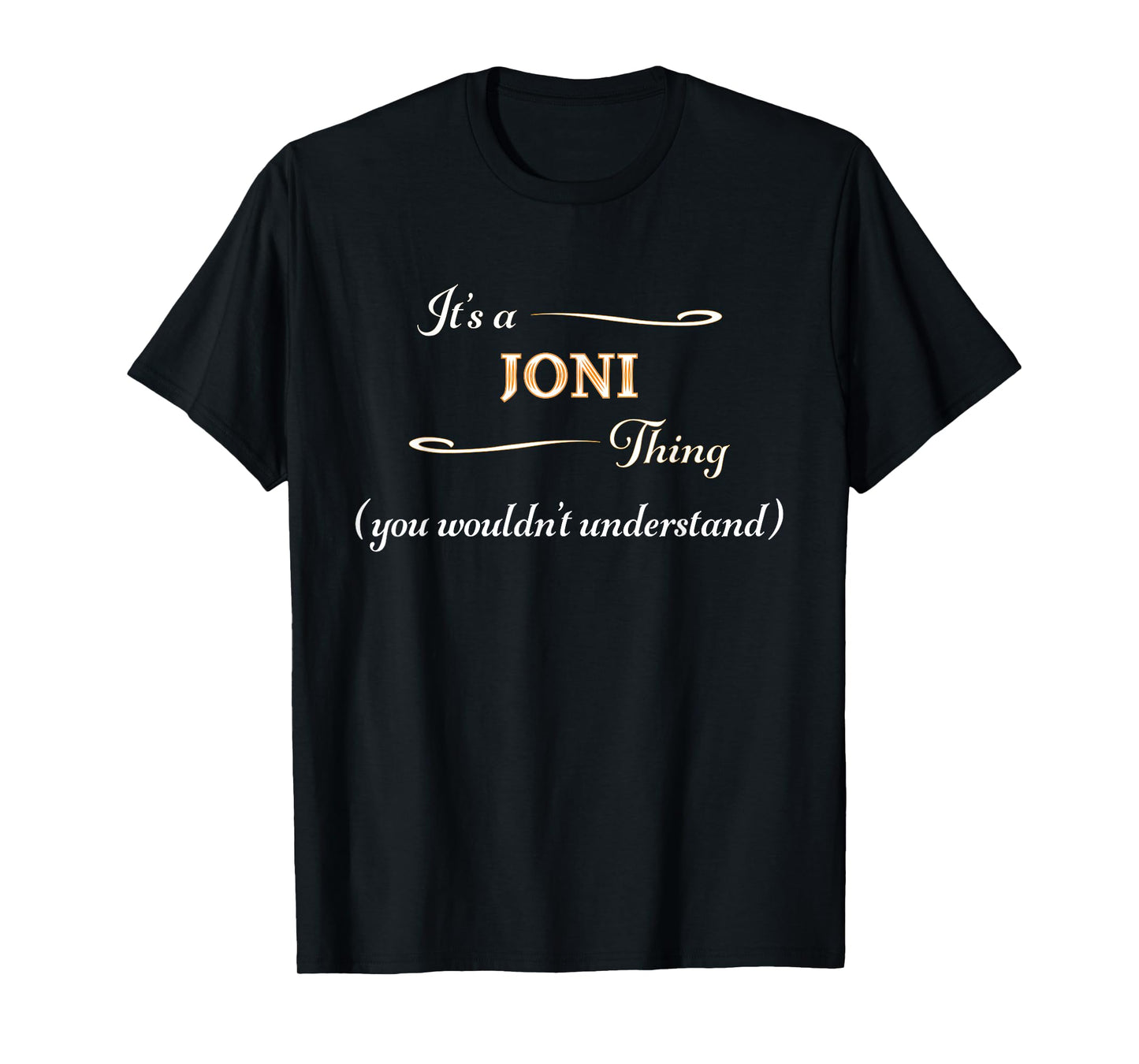 It's a JONI Thing, You Wouldn't Understand | Name Gift - T-Shirt