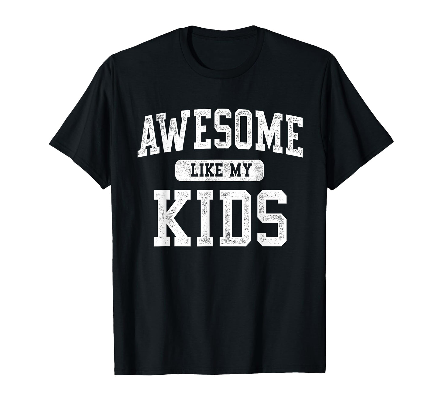 Awesome Like My Kids Funny Father's Day Dad Gifts Daddy T-Shirt