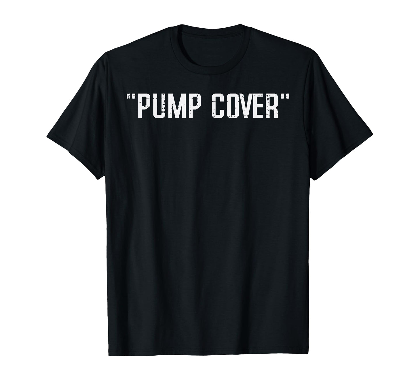 Workout Cover Pump Gym Training Fitness Weightlift Men Women T-Shirt