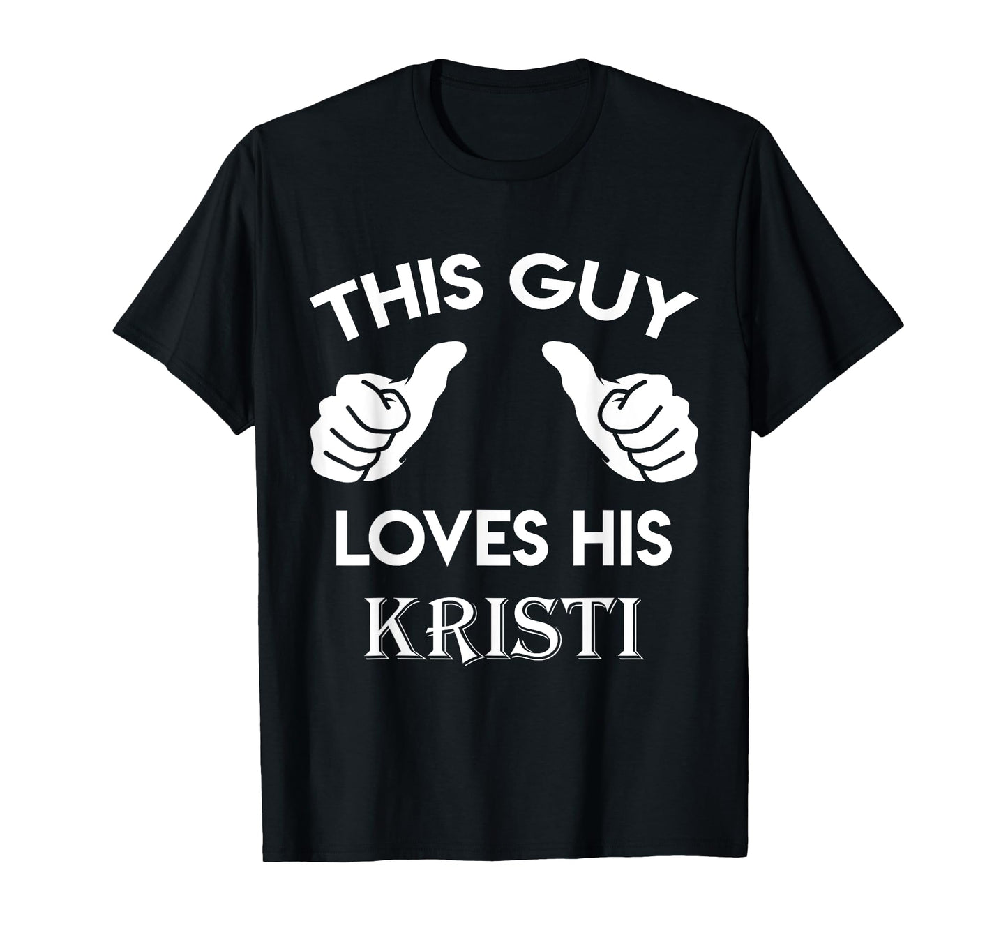 This guy loves his KRISTI gift valentine Anniversary 24t T-Shirt