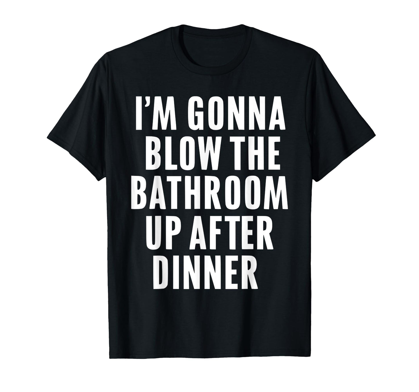 Funny Blow the Bathroom Adult Humor Inappropriate Offensive T-Shirt