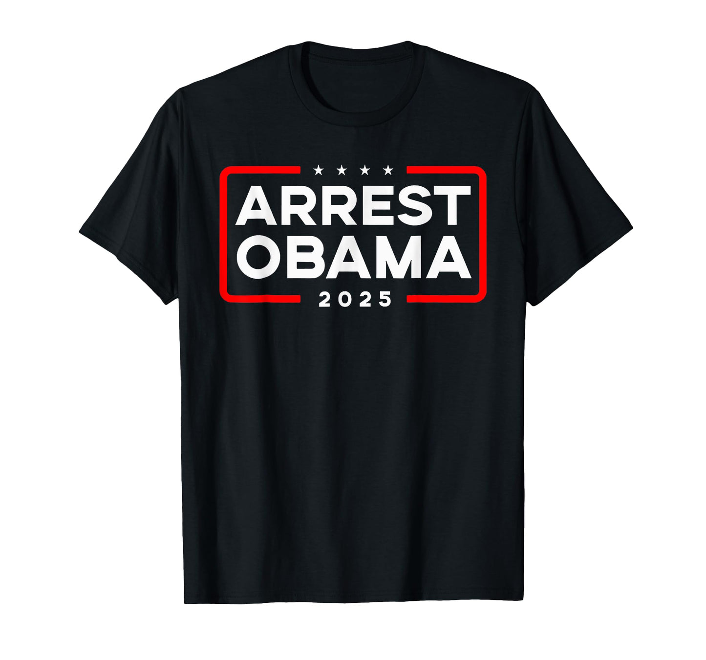 Arrest Obama 2025 T-Shirt