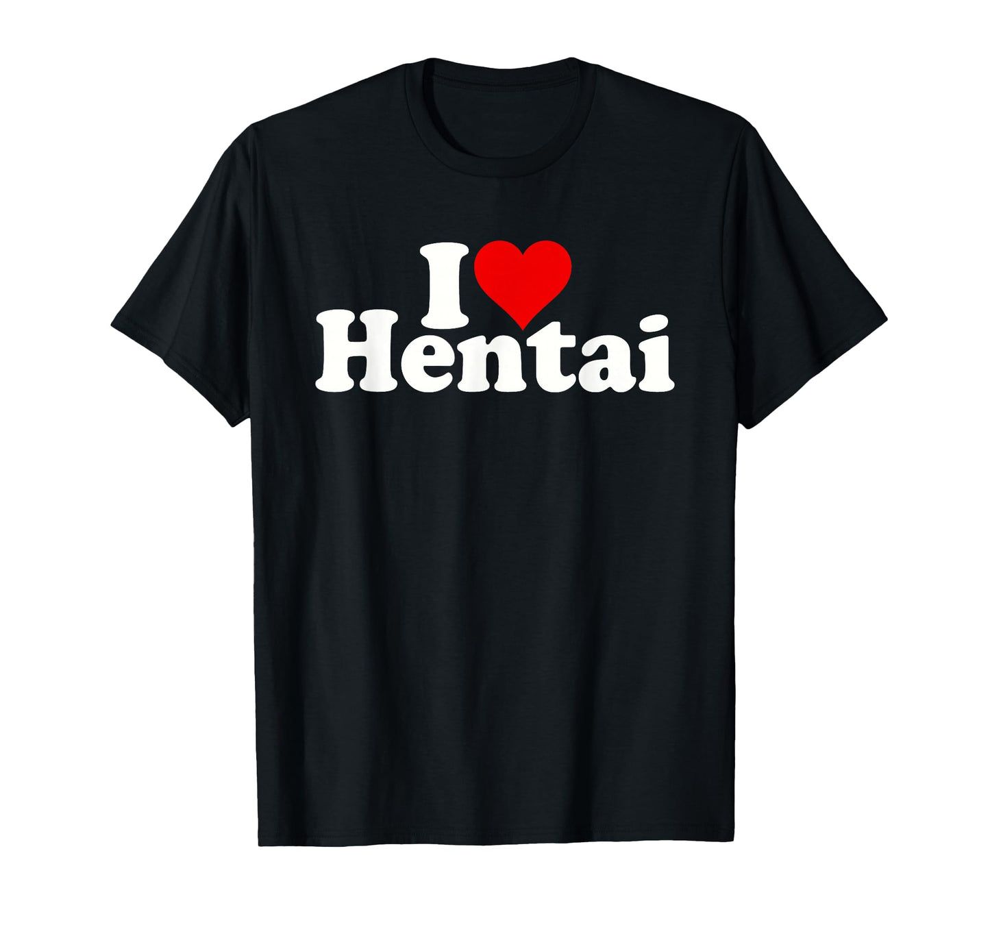I LOVE HEART HENTAI MANGA ANIME T-Shirt