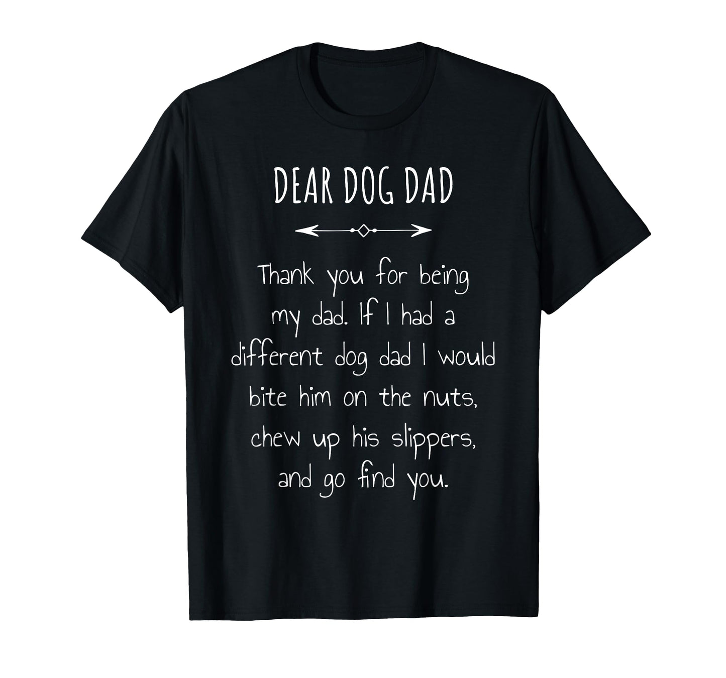 Dear Dog Dad Thank You for Being My Daddy Men Women Girls Kids T-Shirt