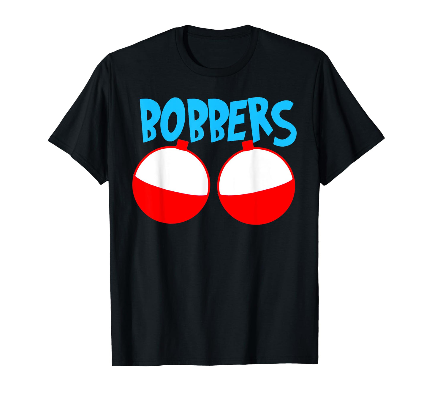Fishing Bobbers Top For Her Funny Rod Floater Boobers T-Shirt