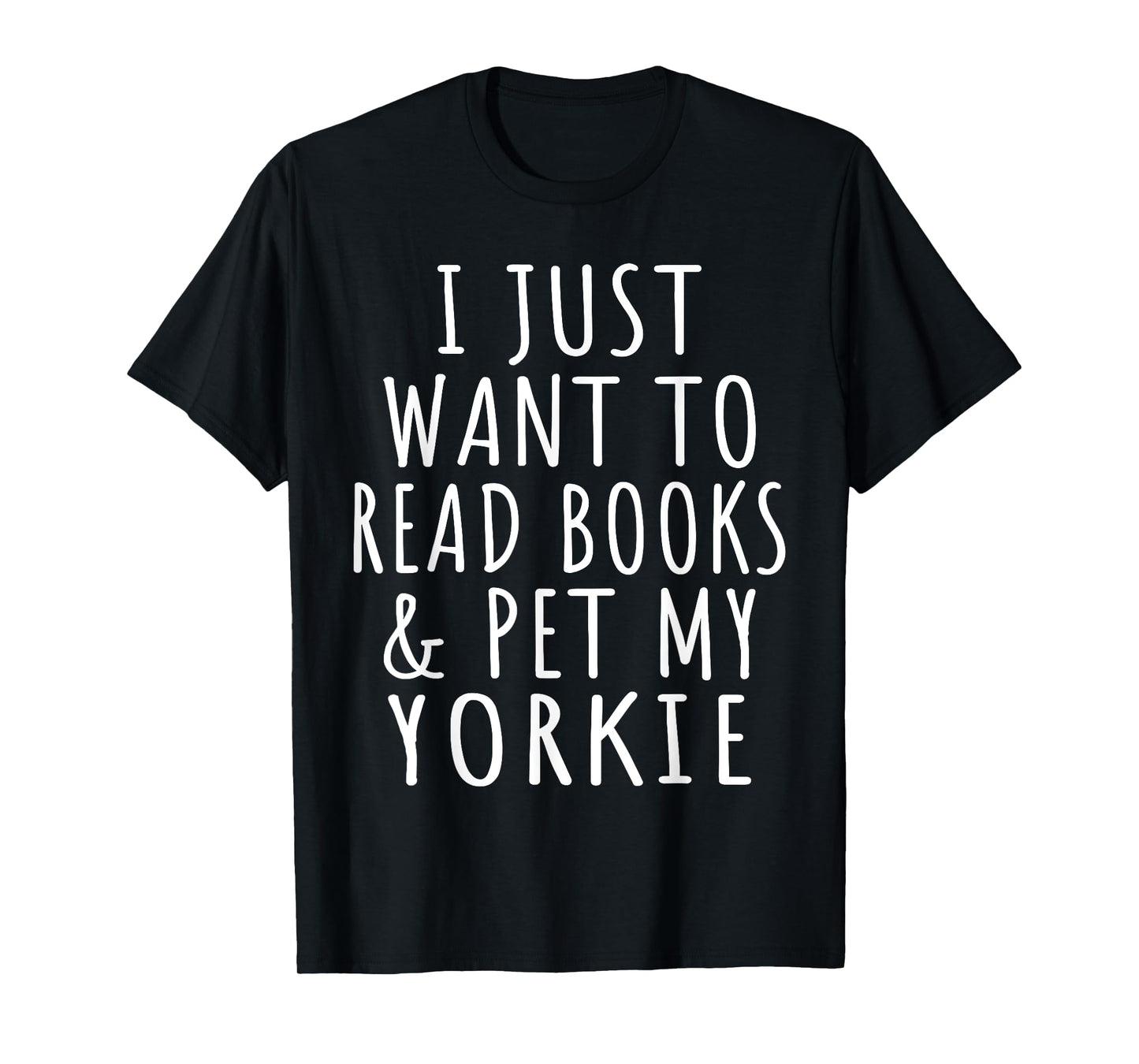 Yorkie Mama Read Books & Pet My Yorkie Terrier Mom Dog Lover Men Women T-Shirt