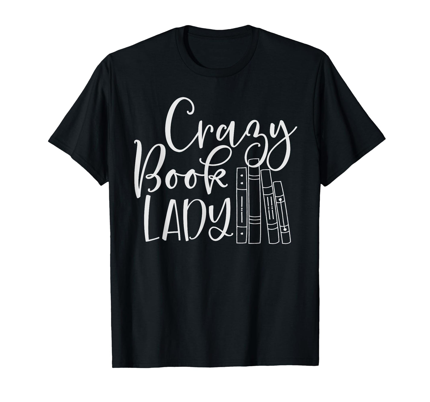 Crazy Book Lady Shirt for Bookworm, Librarian or Teacher
