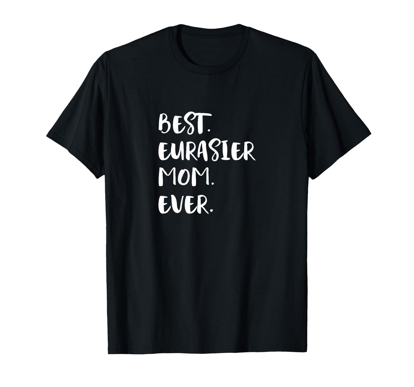 Eurasiers Best Eurasier Mom Ever Eurasian Dog T-Shirt