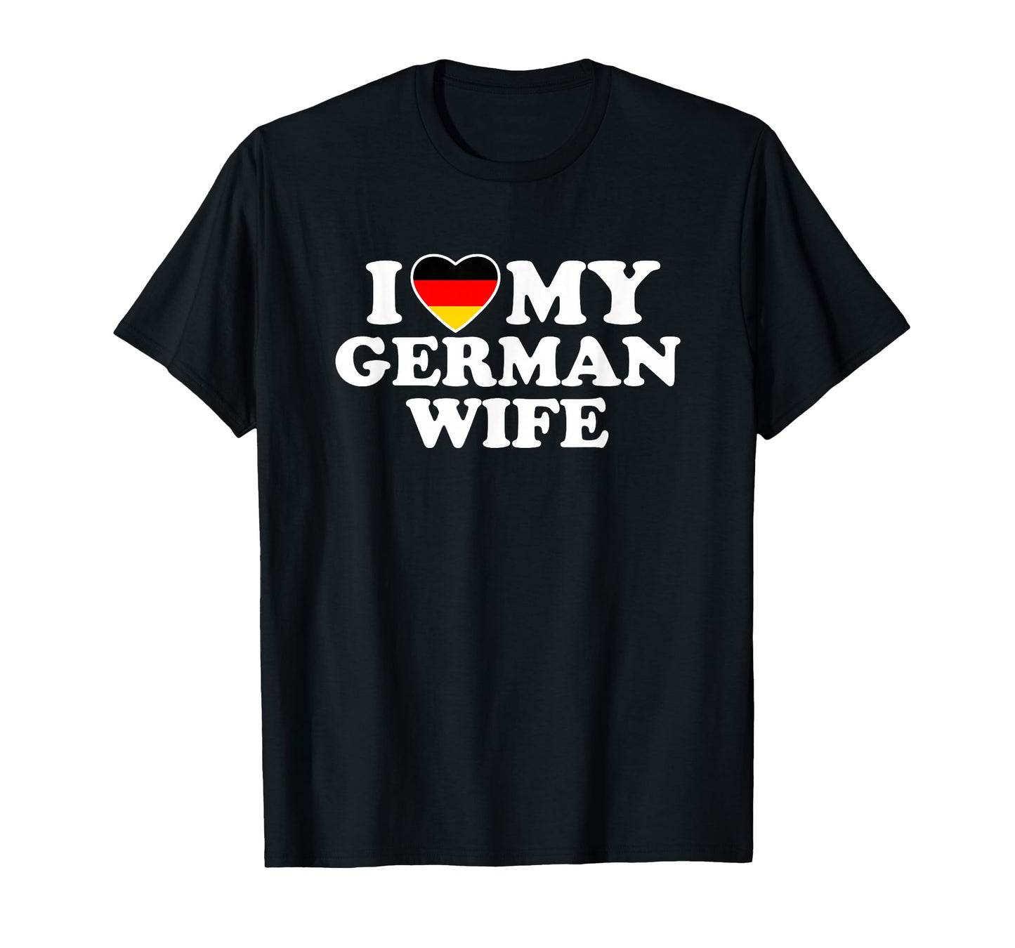 I Love My German Wife T-Shirt
