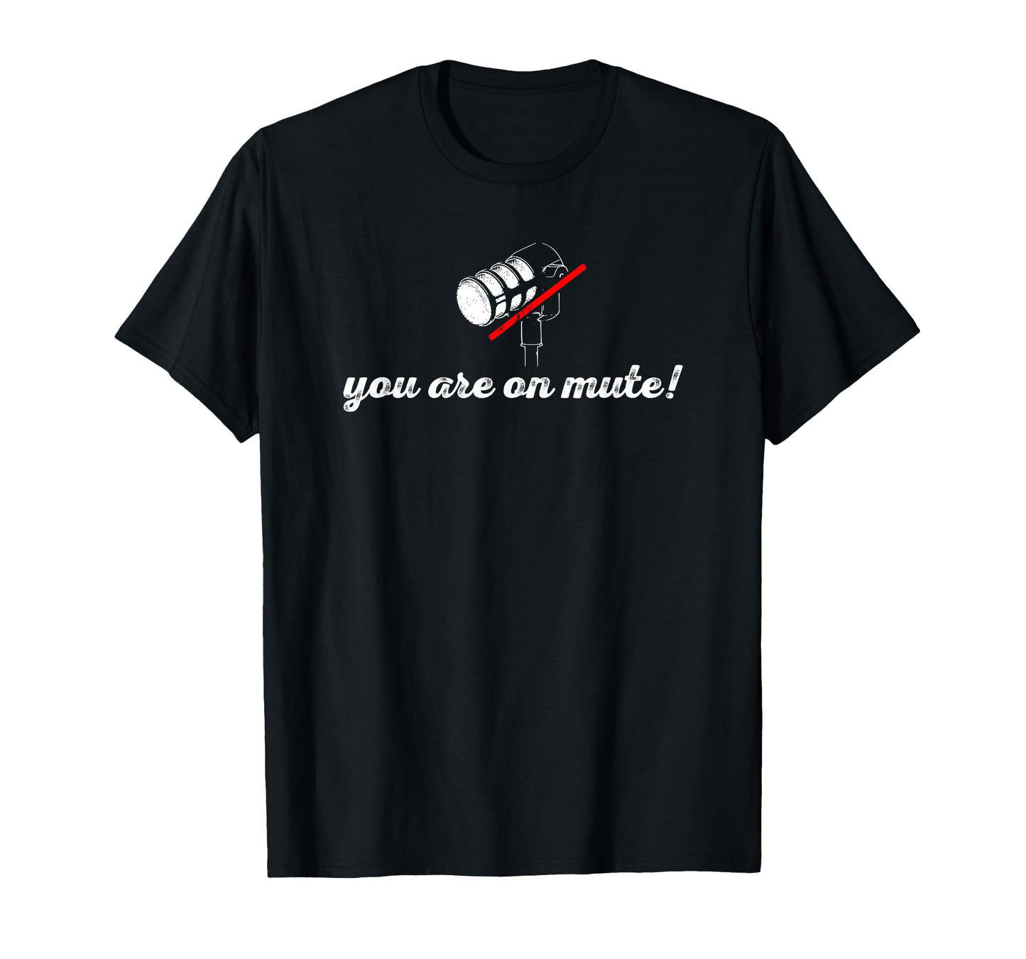 You are On Mute Saying Remote Work Funny Online Job Employer T-Shirt