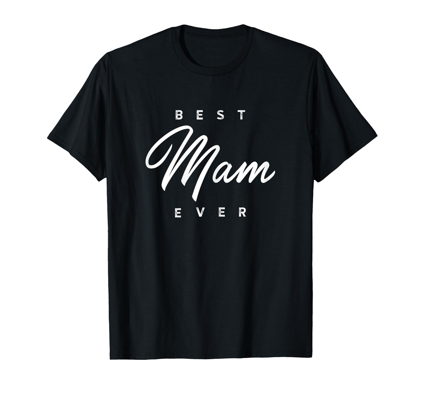 Mam Design: Best Mam Ever T-Shirt