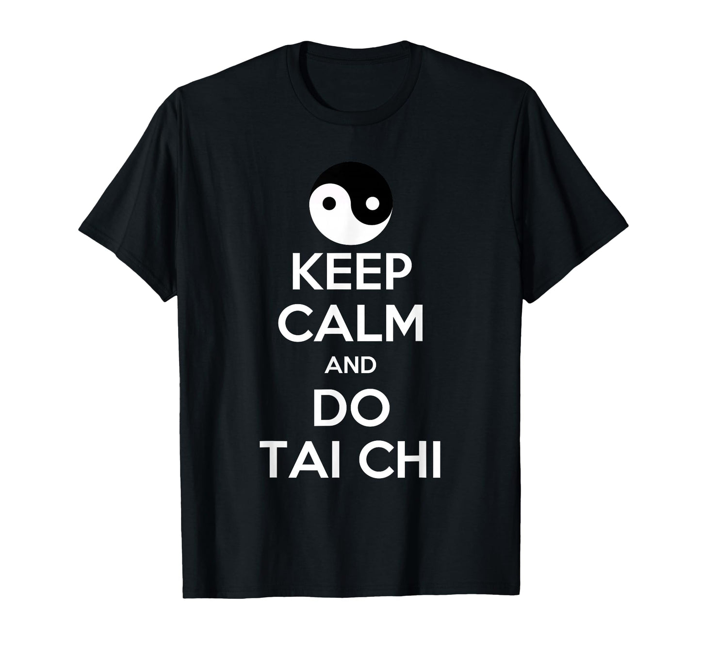Keep Calm And Do Tai Chi Gift Funny T-Shirt T-Shirt