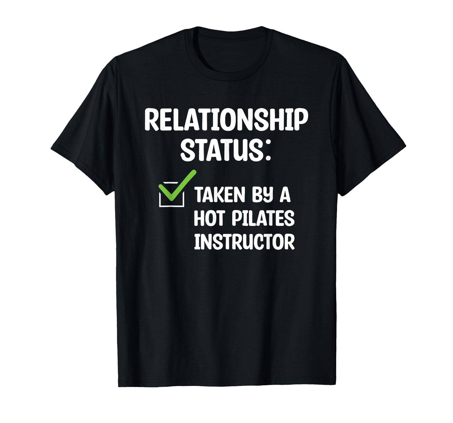 Relationship Status Taken By A Hot Pilates Instructor T-Shirt
