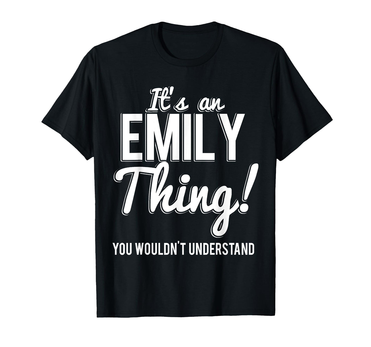 It's An Emily Thing You Wouldn't Understand T-Shirt