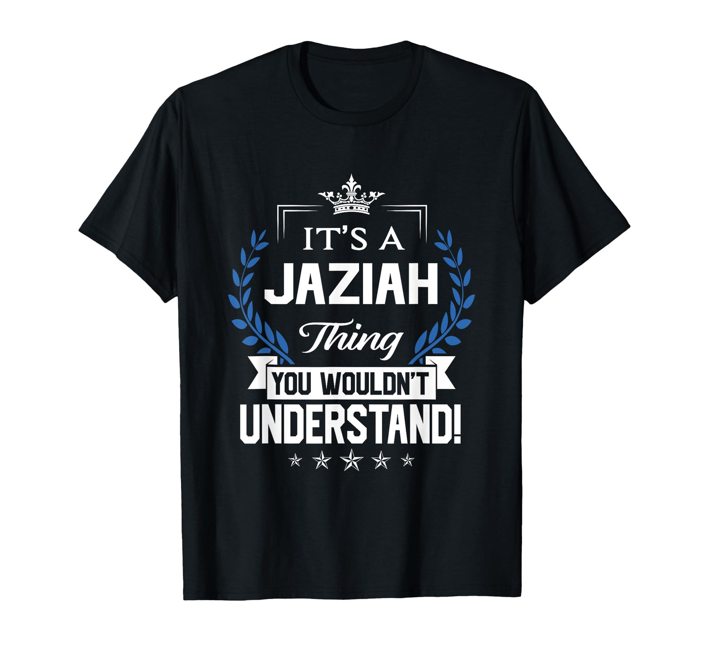 Jaziah Name - Jaziah Thing Name You Wouldn't Understand T-Shirt