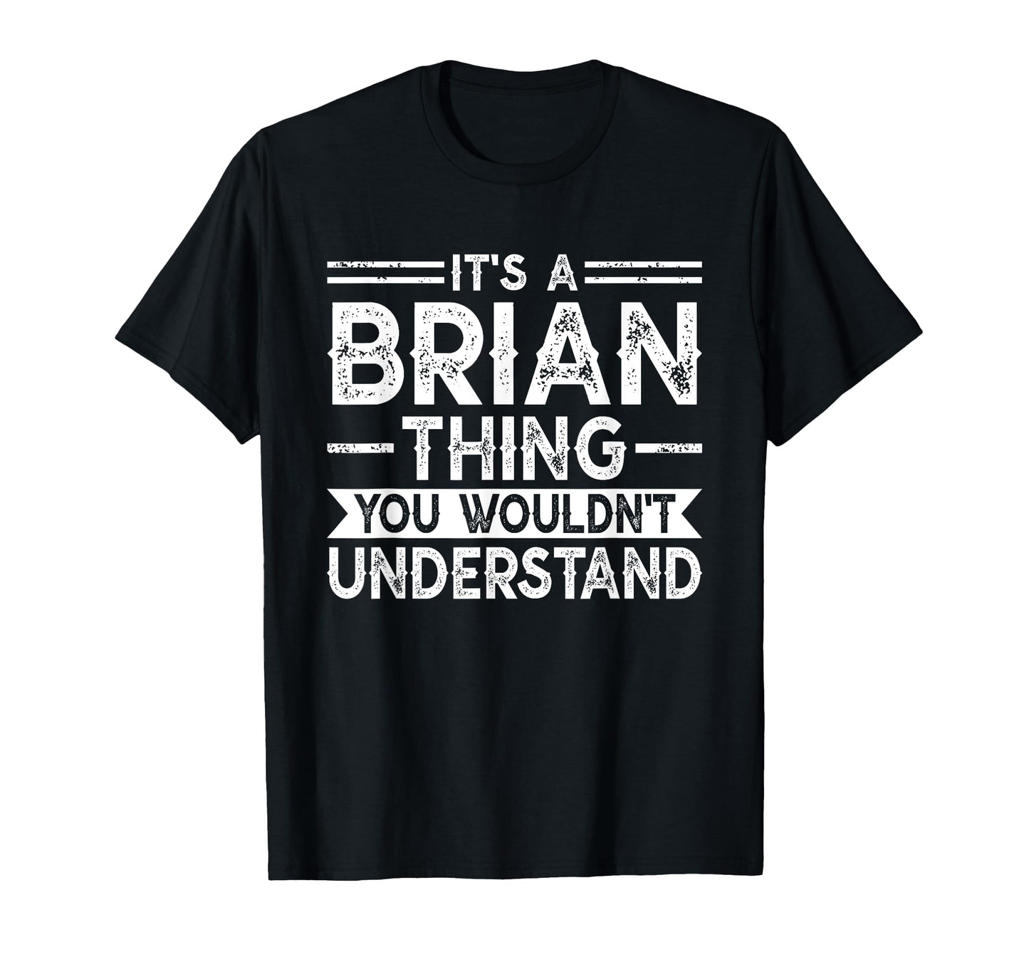 It's A BRIAN Thing You Wouldn't Understand Family Name BRIAN T-Shirt