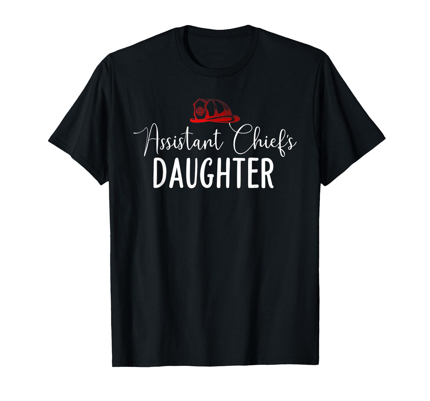Firefighter Assistant Chief Dad lovers Daughter Girl gifts T-Shirt