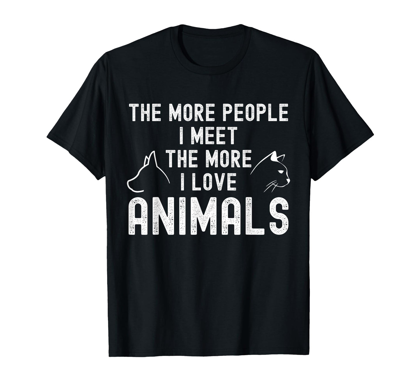 The More People I Meet The More I Love Animals T-Shirt