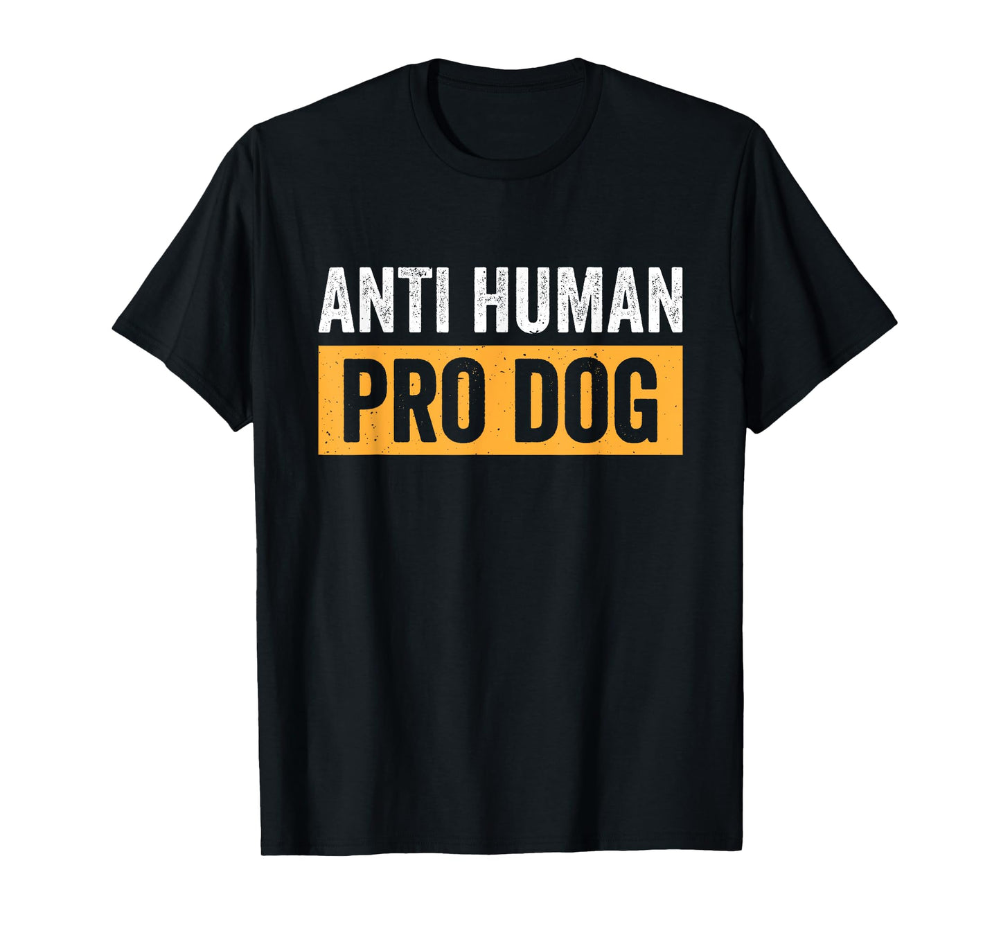 Anti Human Pro Dog T-Shirt
