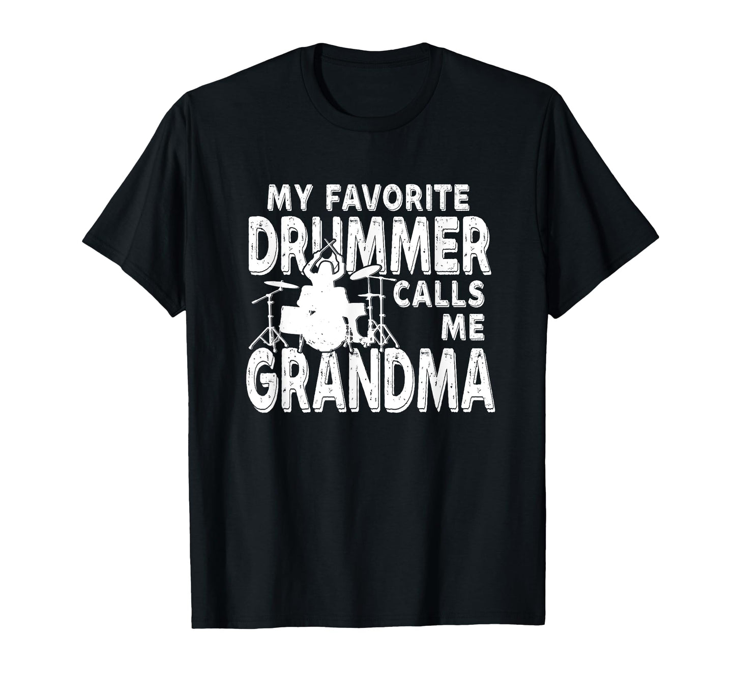 My Favorite Drummer Calls Me Grandma Funny Drum T-Shirt