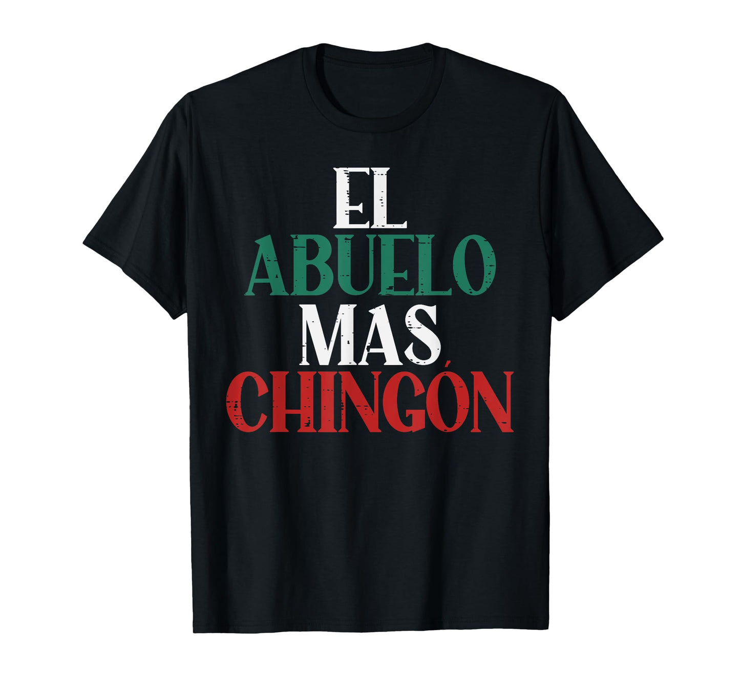 El Abuelo Mas Chingon Mexican Spanish Grandpa Fathers Day T-Shirt