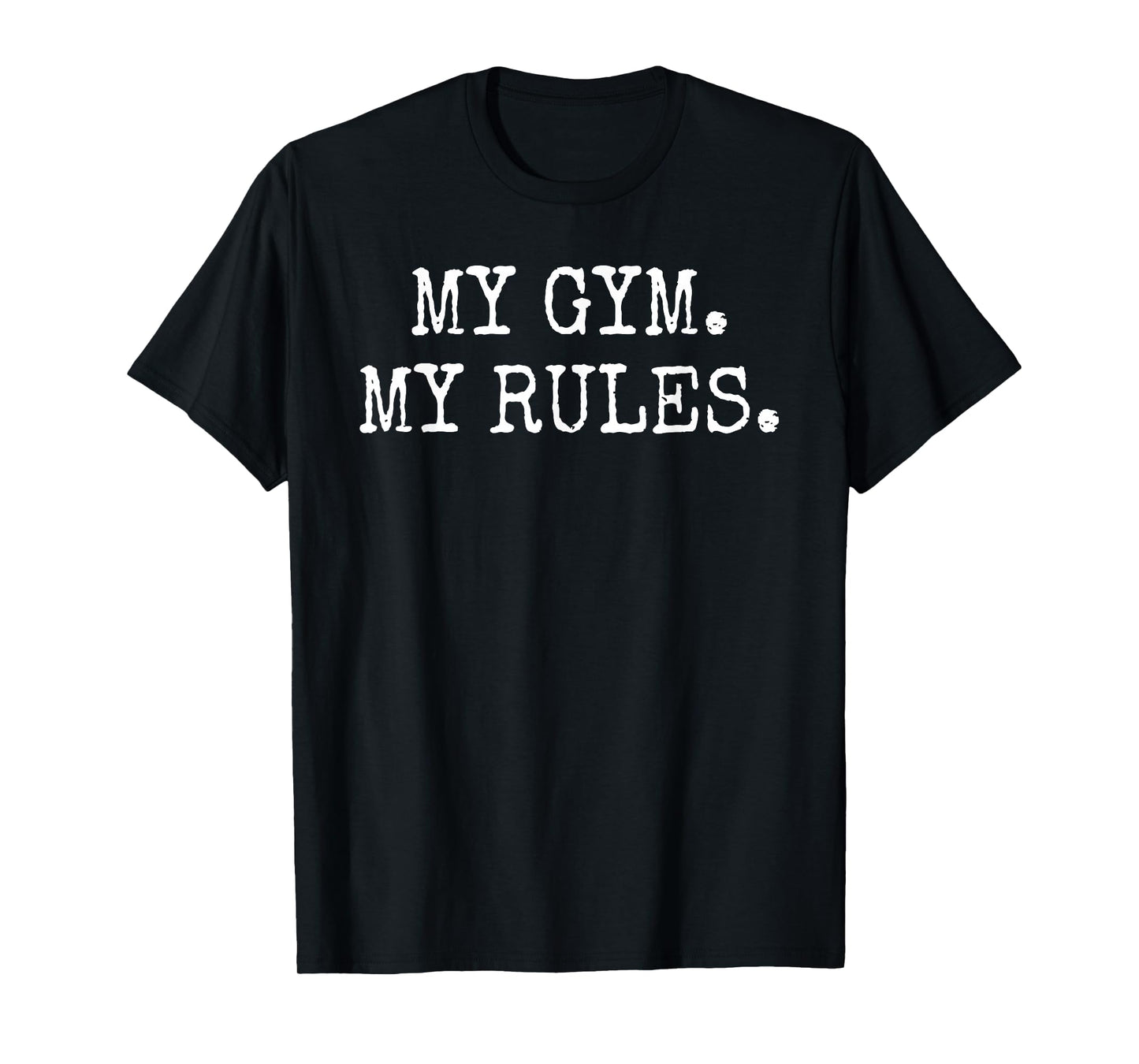 My Gym My Rules PE Teacher Funny Gym Class Enthusiast T-Shirt