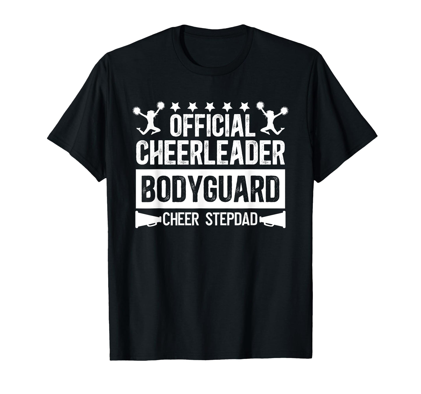 Cheerleader Bodyguard Cheer Stepdad Cheerleader Step Dad T-Shirt