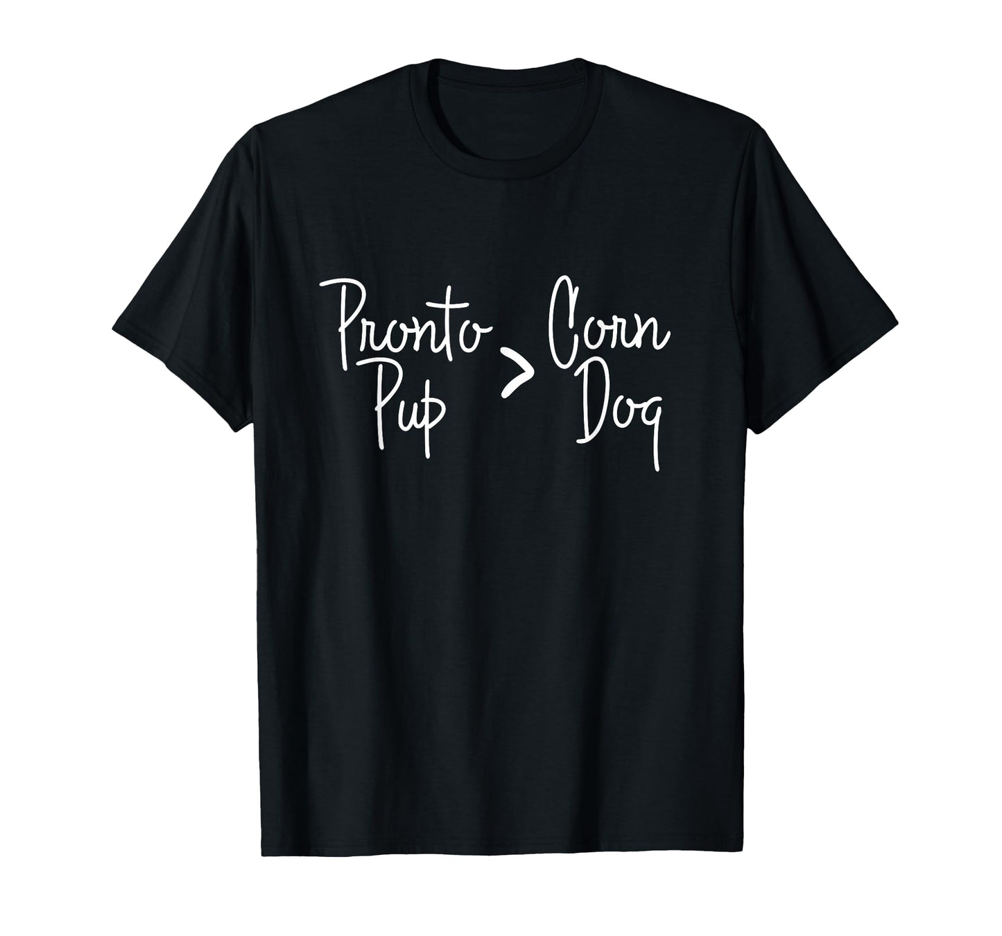 State Fair Pronto Pups are better than Corn Dogs! T-Shirt