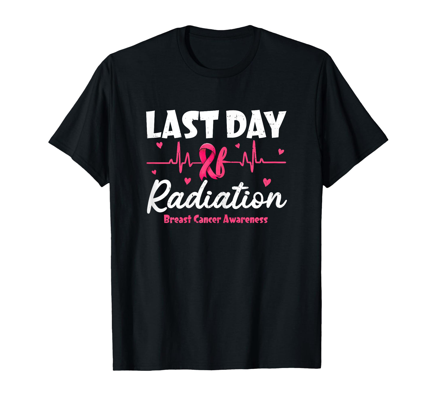 Last Day Of Radiation Heartbeat Breast Cancer Awareness T-Shirt