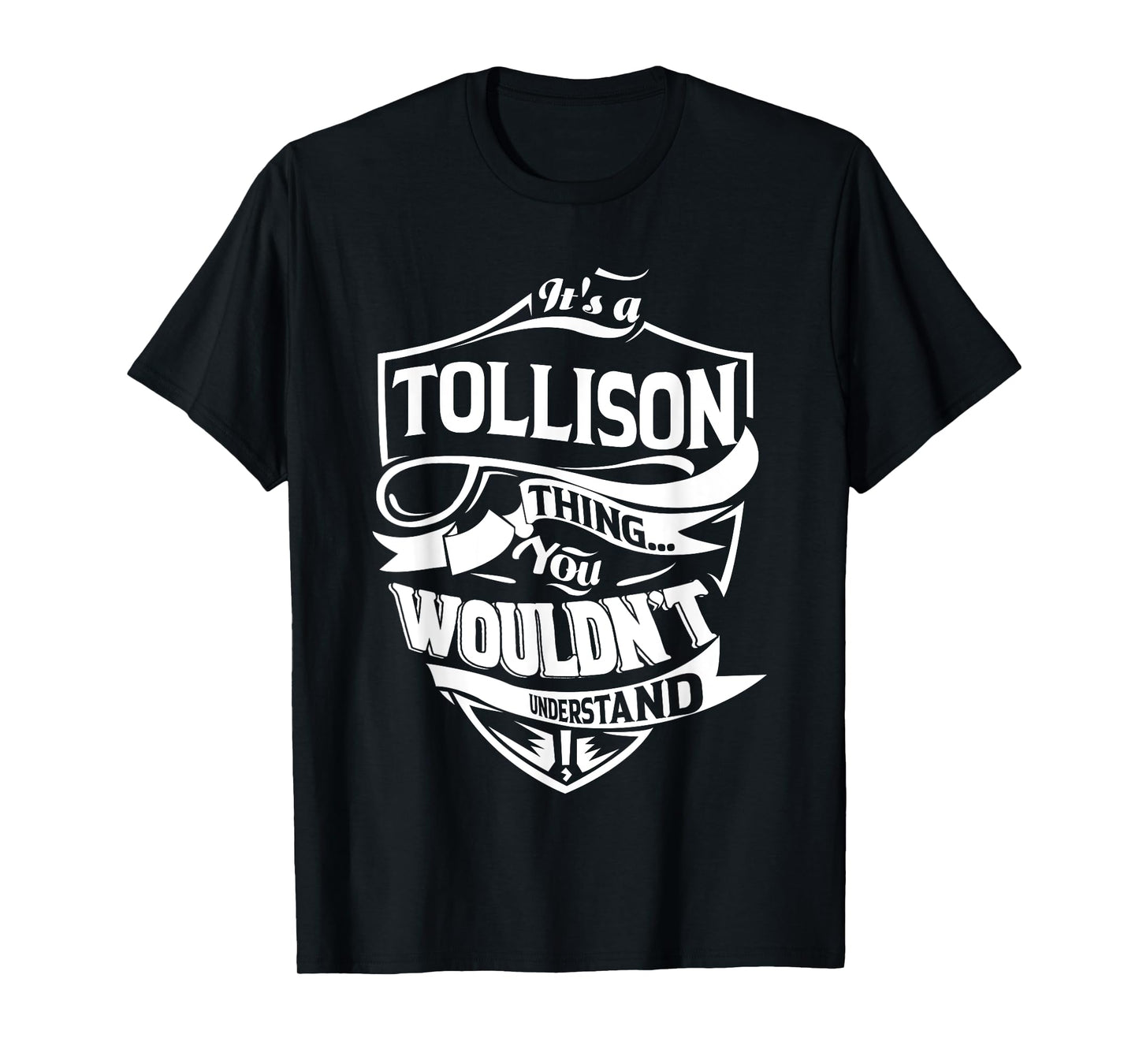 It's a TOLLISON thing you wouldn't understand Gifts T-Shirt