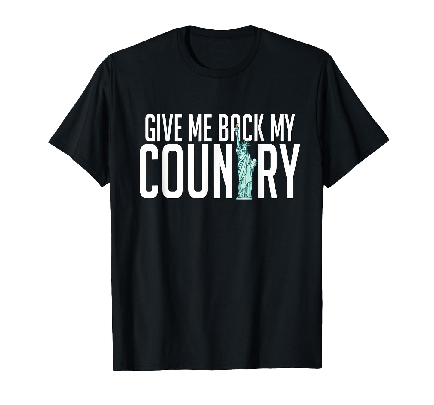 Give Me Back My Country Shirt Liberty America USA Immigrants T-Shirt
