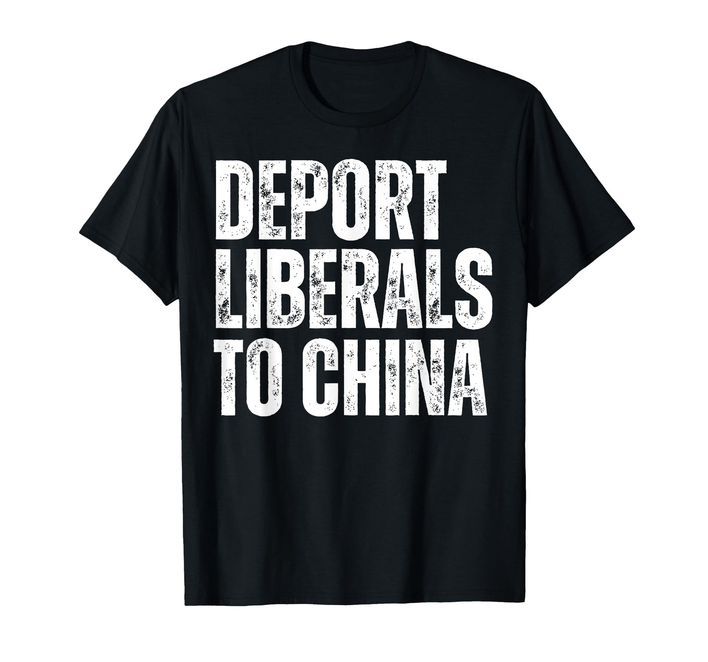 Deport Liberals to China Conservative Republican Anti Dem T-Shirt