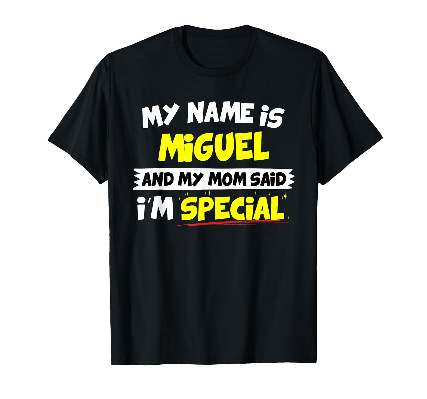 Miguel T-Shirt My Mom Said I'm Special