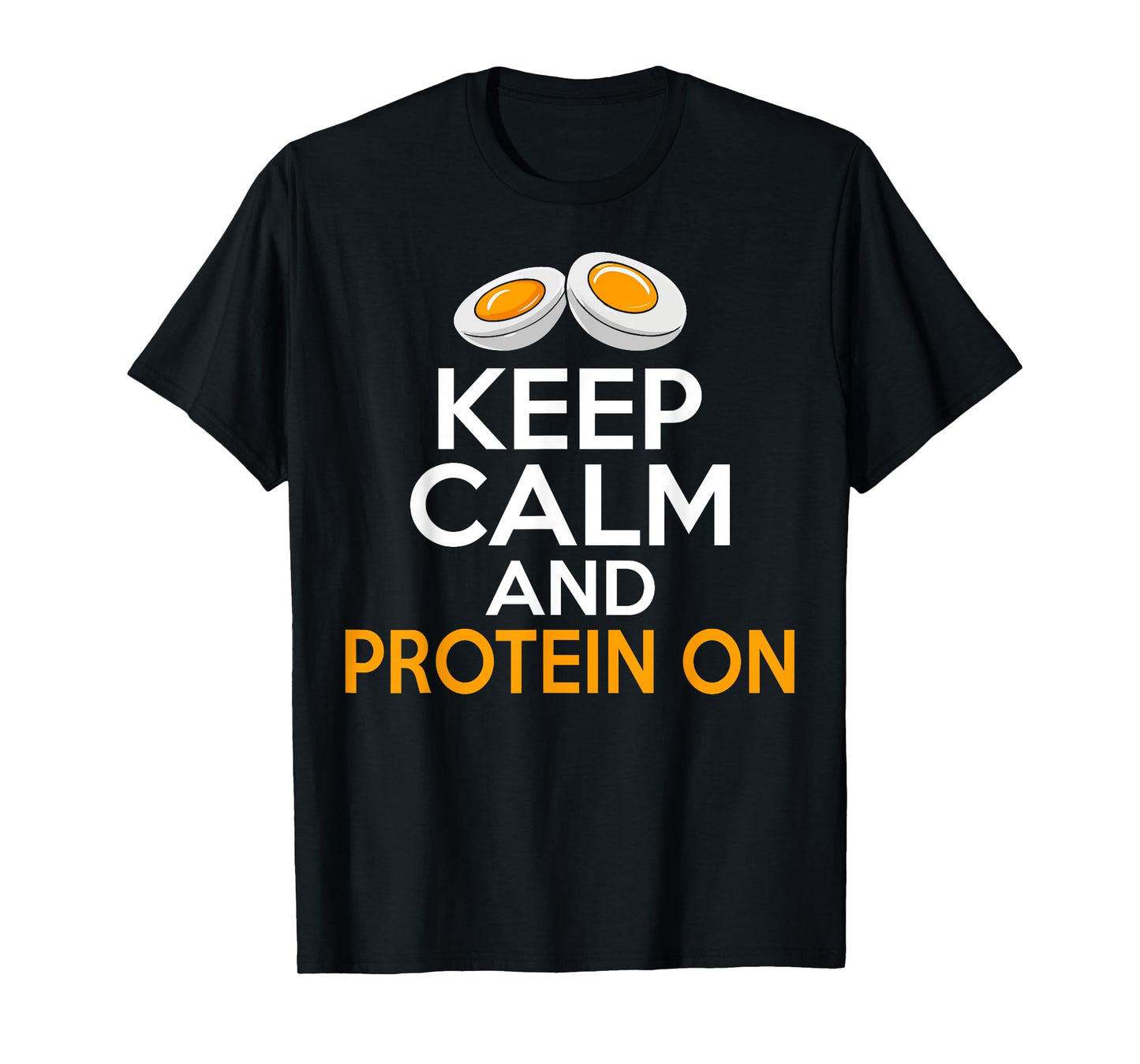 Keep Calm and Protein On Weight Lifting T-Shirt