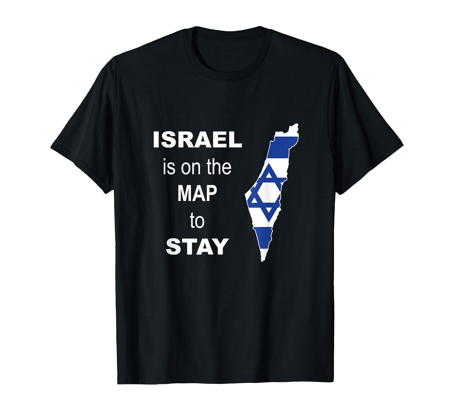 Israel is on the map to stay - Support for Israel T-Shirt