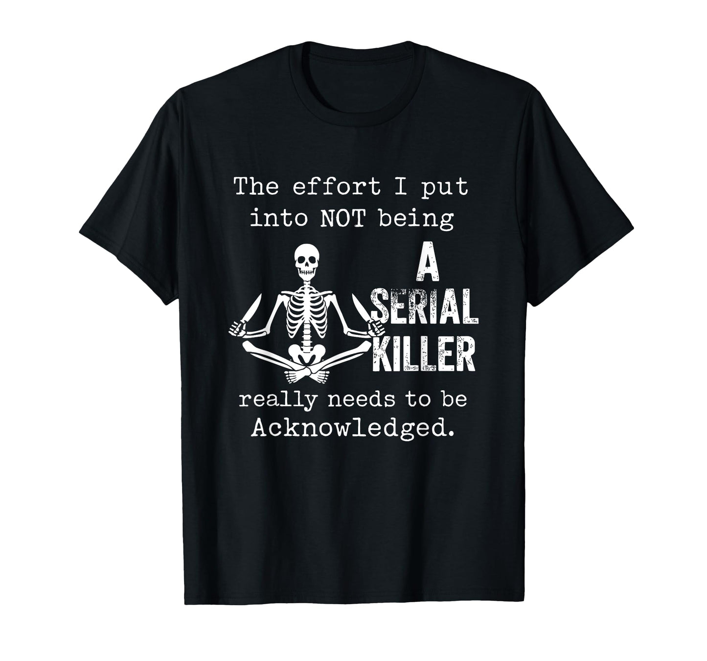 Effort to Stay Calm Dark Humor Skeleton Patience Meme T-Shirt