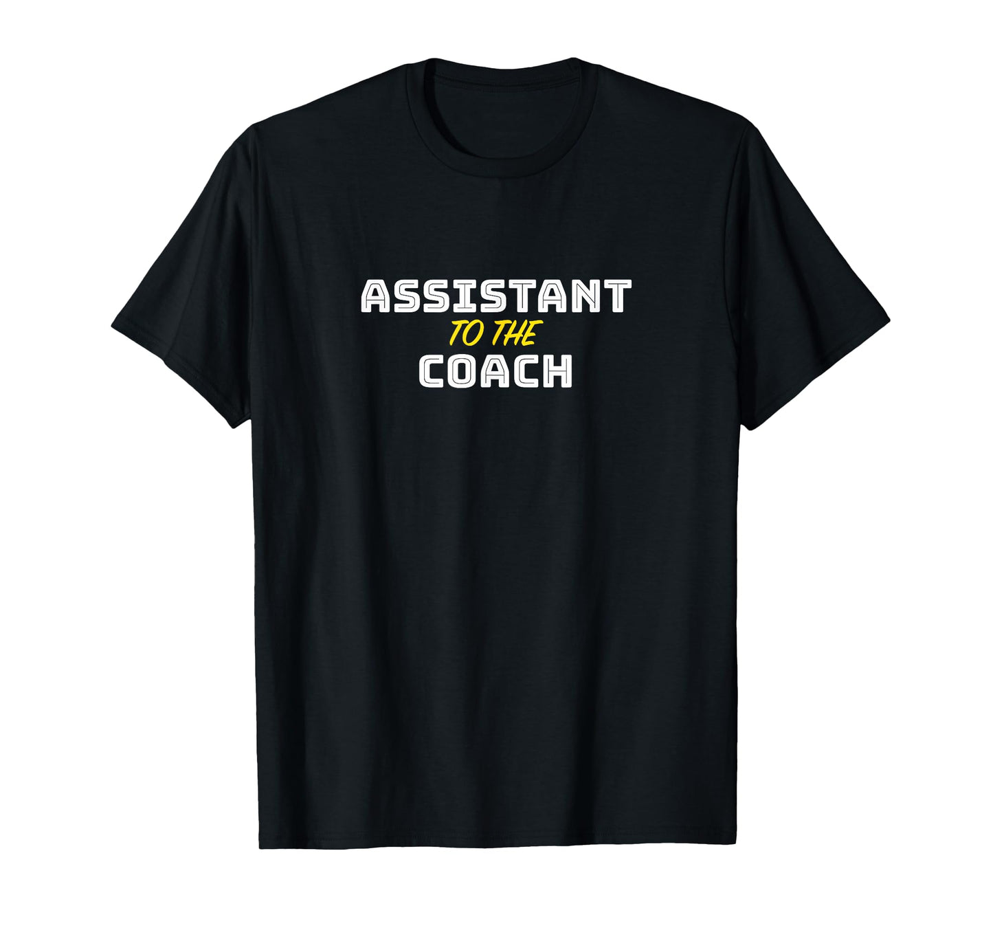 Assistant to the Coach gift for Sports Team T-Shirt