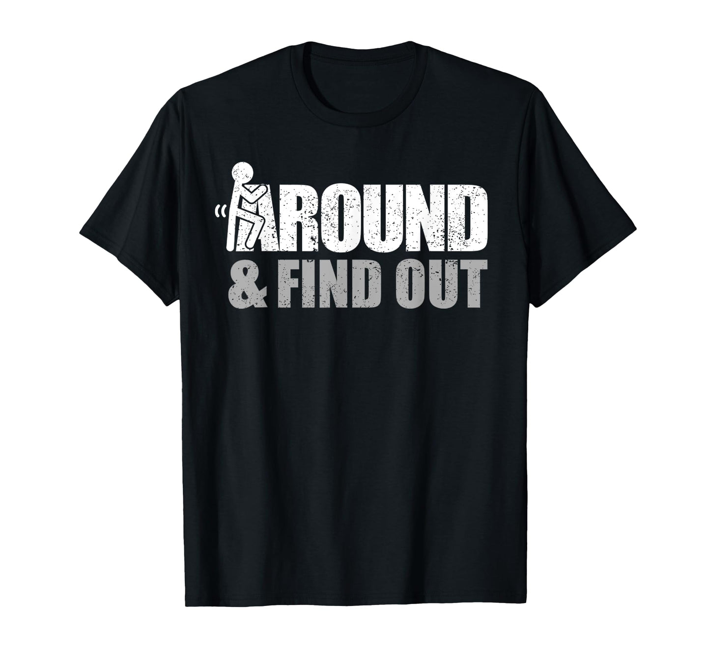 Vintage Fuck Around And Find Out Offensive T-Shirt