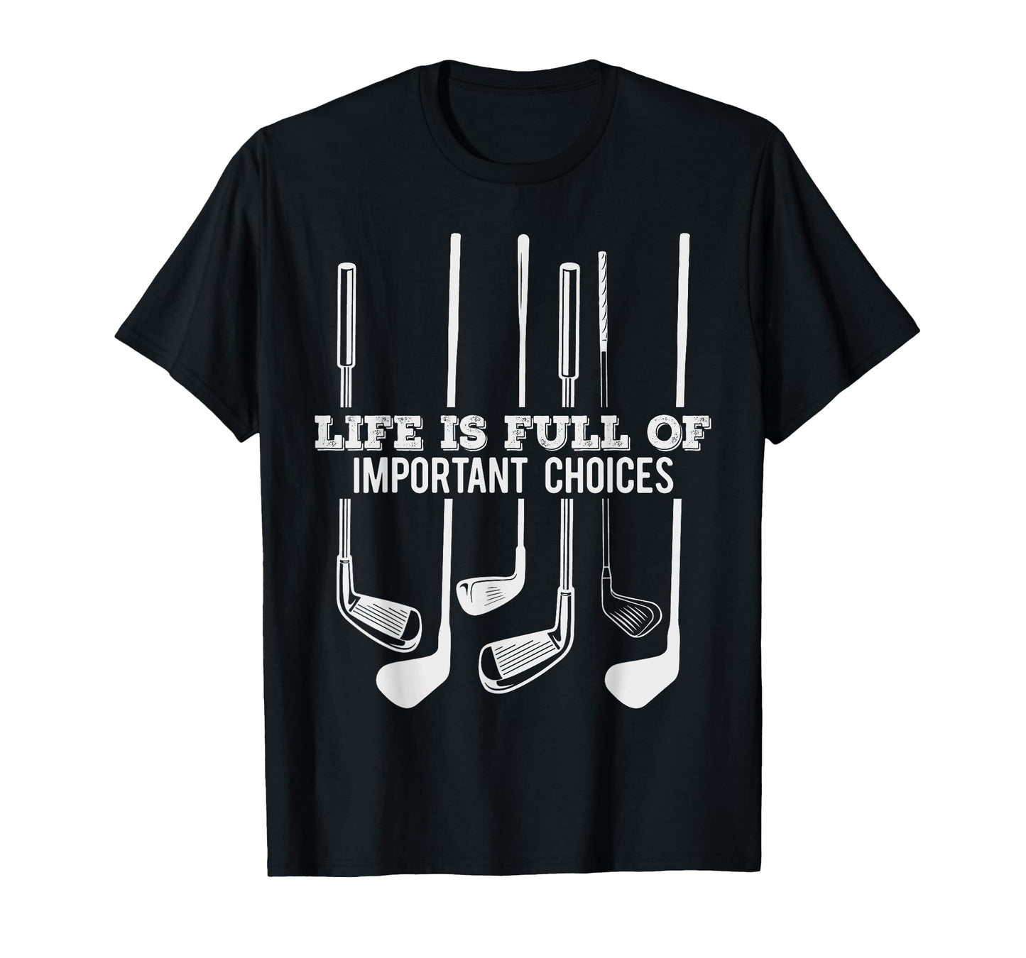 Funny Life is Full of Important Choices T-Shirt