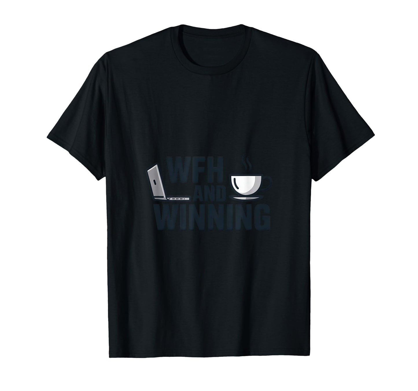 Work from Home Motivation – WFH and Winning Design T-Shirt