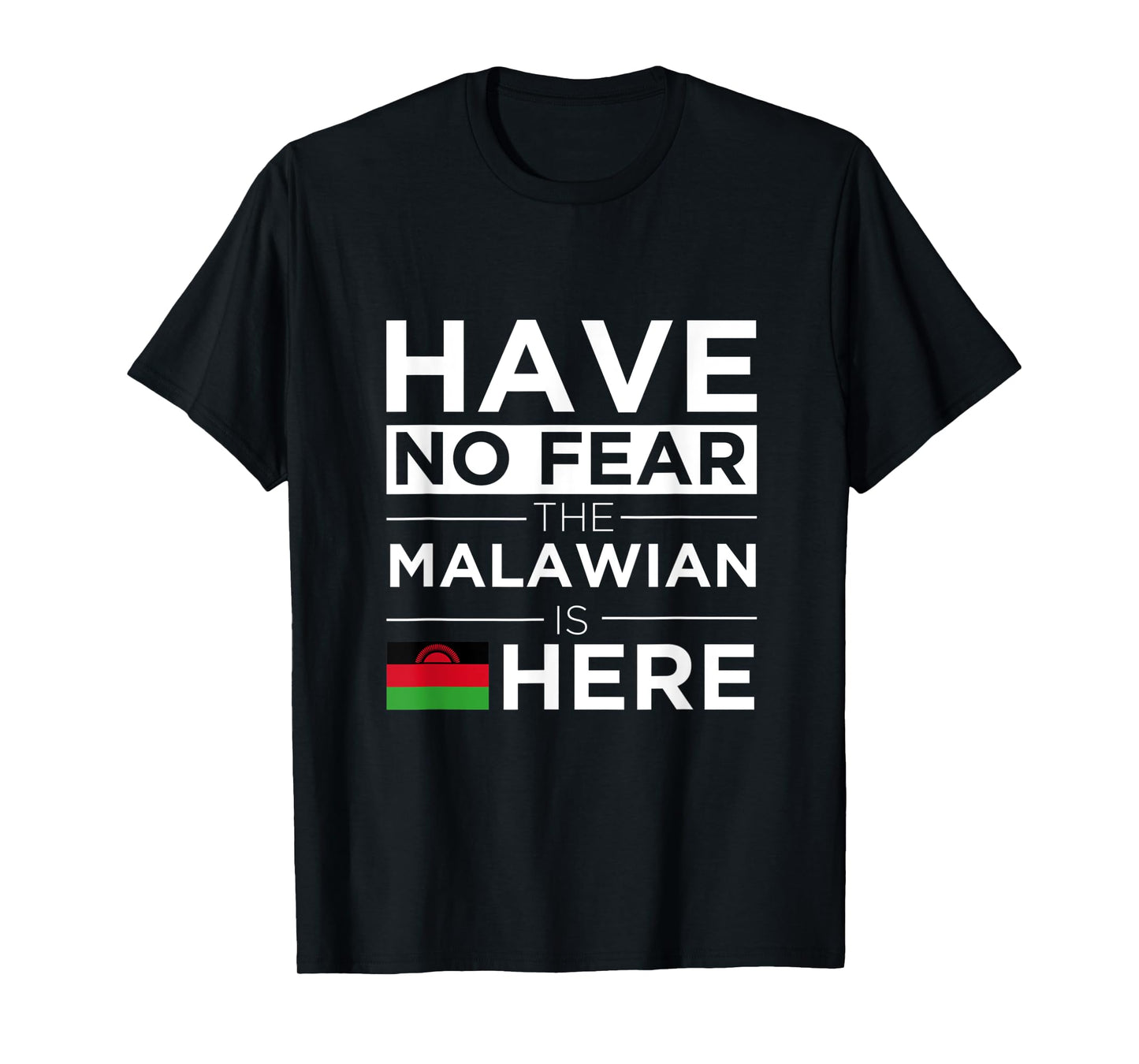Have No Fear The Malawian is here Pride Africa Malawi Proud T-Shirt
