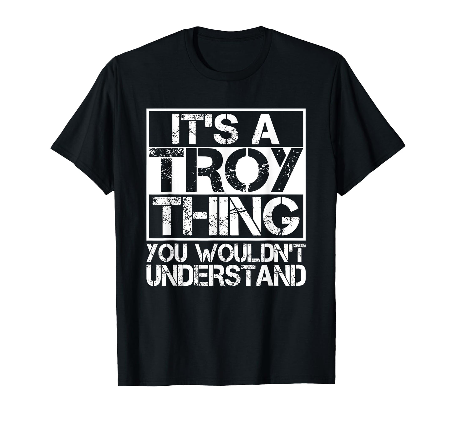 It's A Troy Thing You Wouldn't Understand Nickname Name T-Shirt