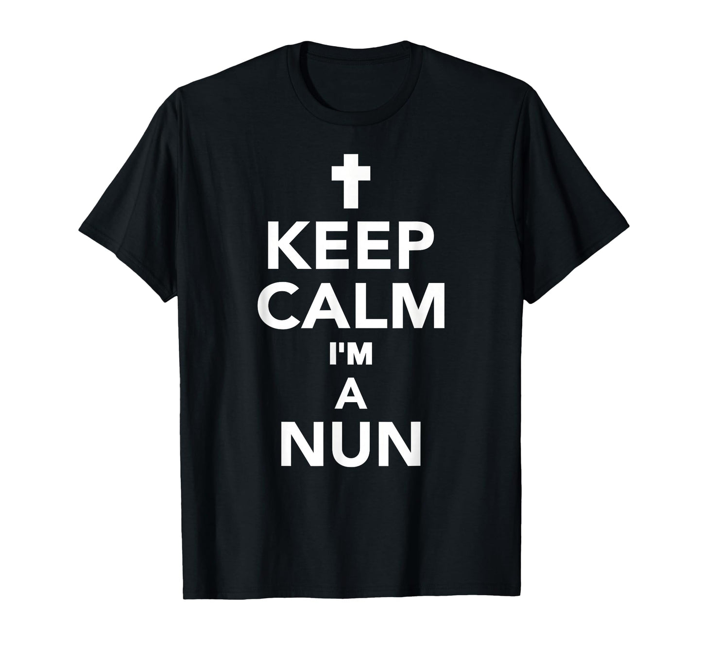 Keep calm I'm a nun T-Shirt