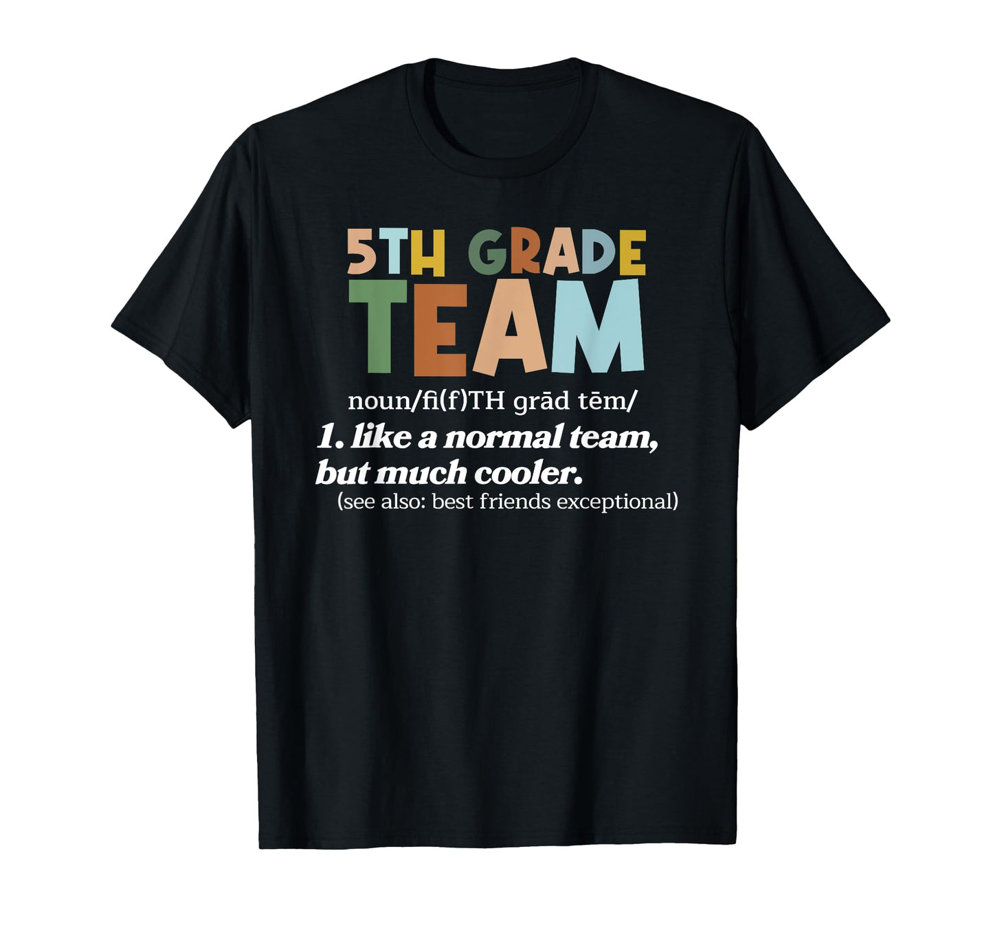 5TH Grade Team Teacher Like A Normal Team Fifth Grade T-Shirt
