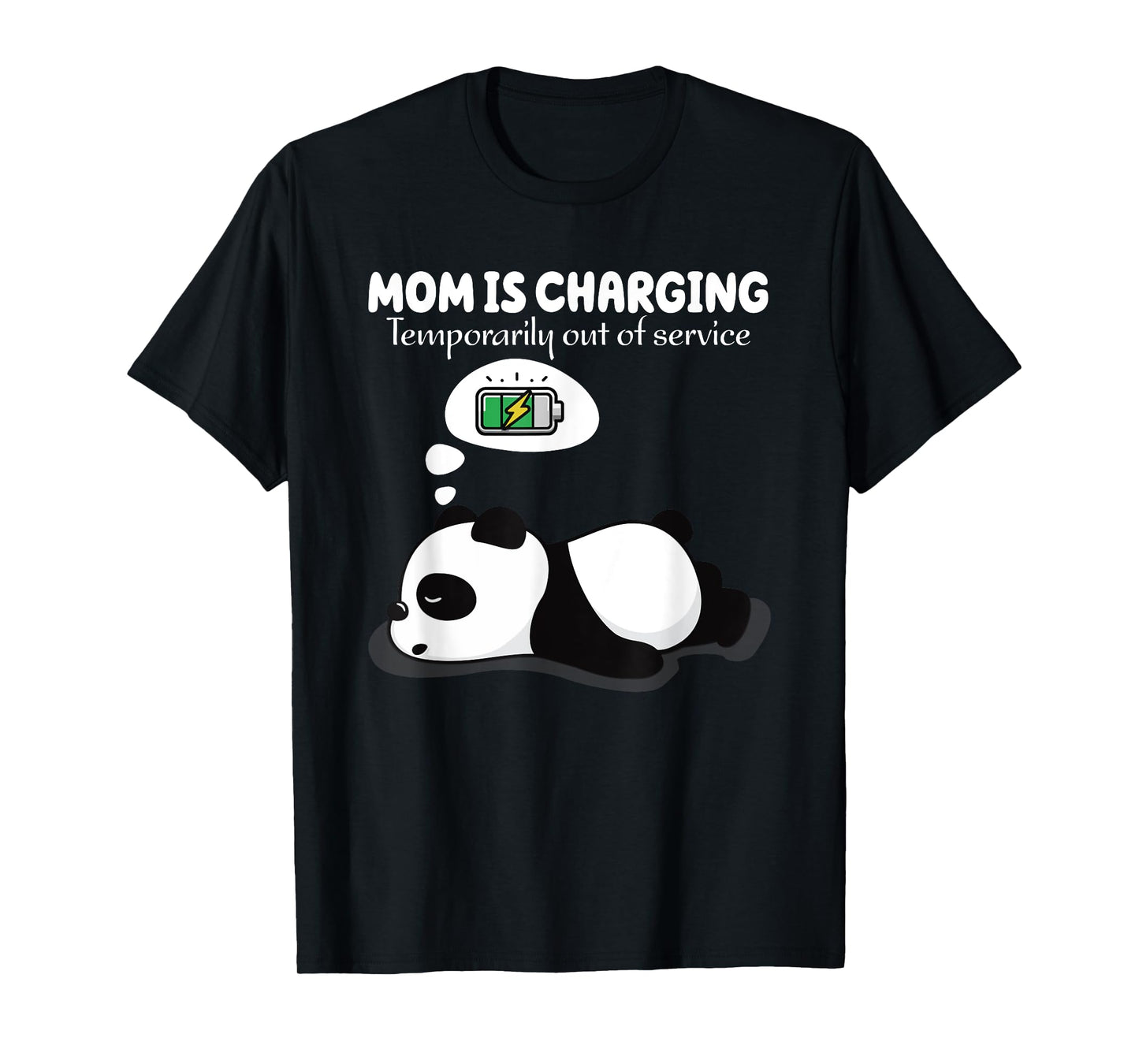 Mom Is Charging Temporarily Out Of Service Panda T-Shirt