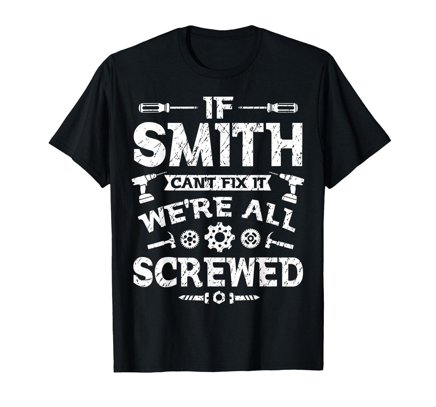 If Smith Can't Fix it We're All Screwed Funny Father's Day T-Shirt