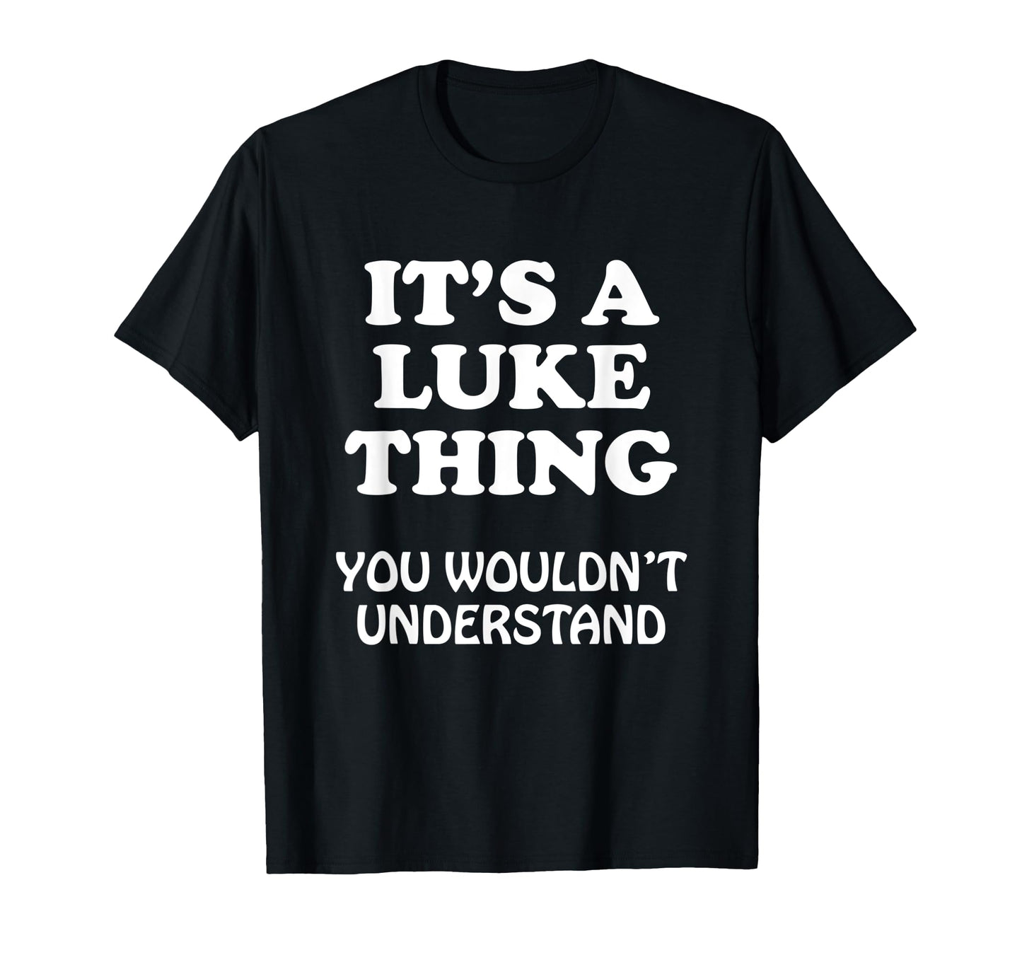 Its A Luke Thing You Wouldnt Understand Family Reunion T-Shirt